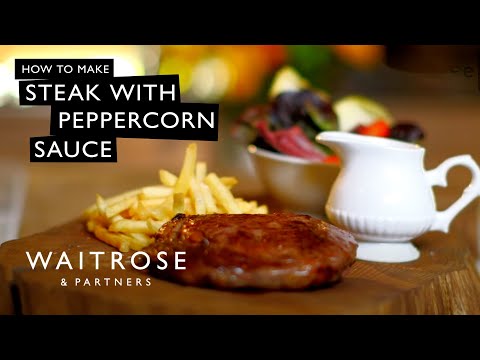 How To Make Steak With Pink Peppercorn Sauce | Waitrose