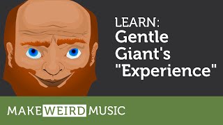 Learn: &quot;Experience&quot; by Gentle Giant