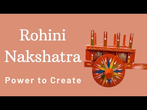 Rohini Nakshatra Power to Create -  Learn Nakshatra Astrology : Video Lecture 6.8