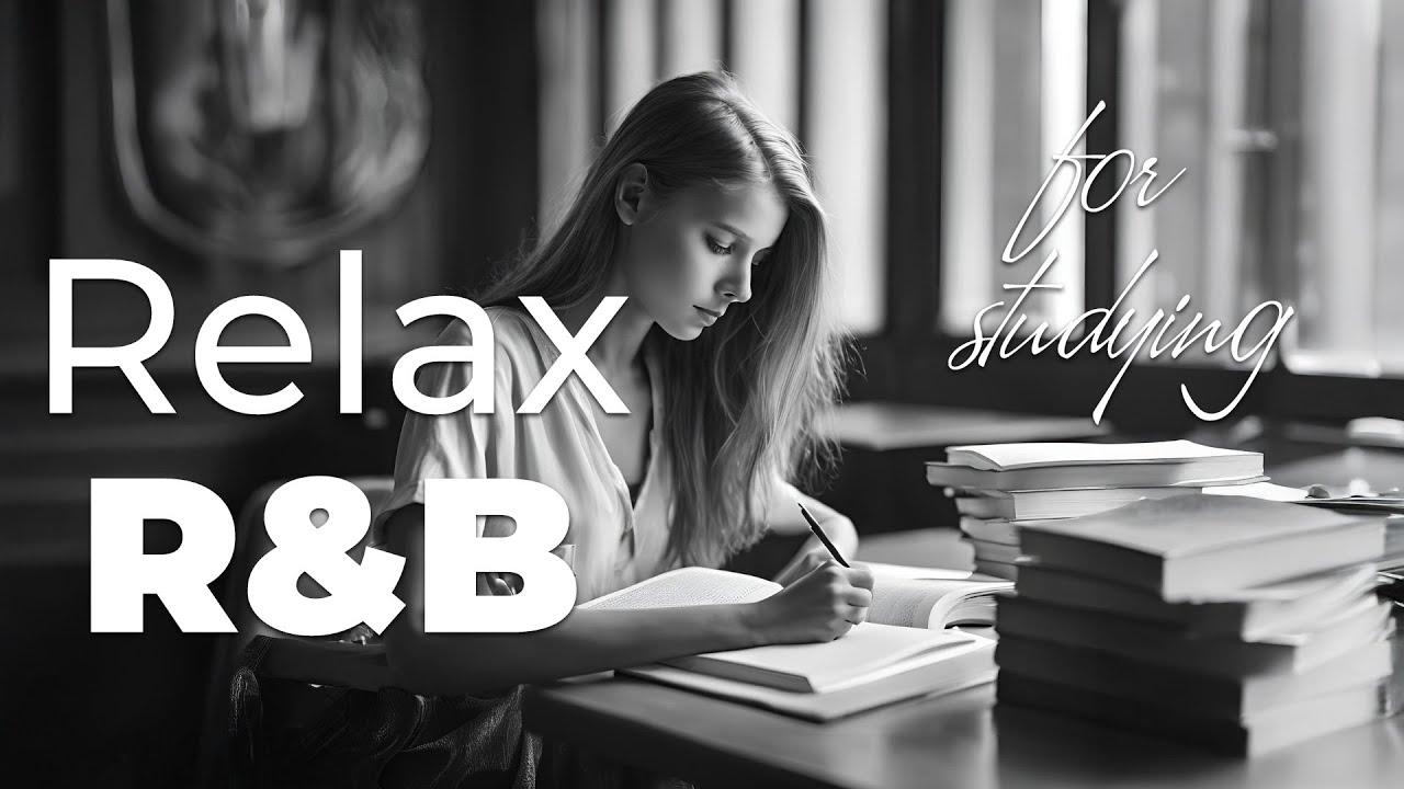 【R&B Relax 07) Relaxing Music for Studying/Work/Chill/Coffee