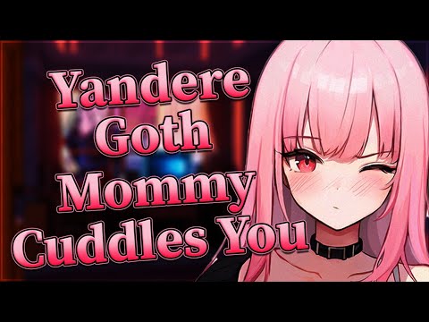 Yandere Goth Mommy Cuddles You 💕 [F4M] [Yandere] [Possessive] [Praise] [Soft-spoken]