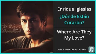Enrique Iglesias - ¿Dónde Están Corazón? Lyrics English Translation - Spanish and English