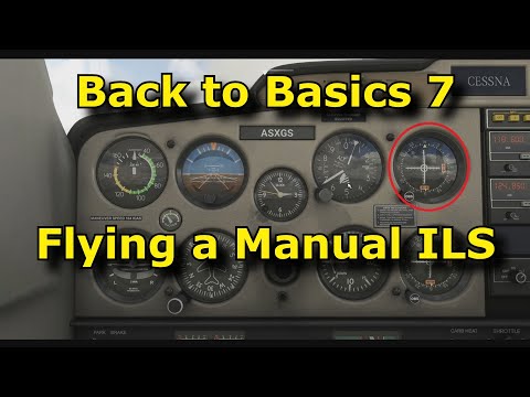 FS2020: Back to Basics With MSFS Part 7 - Setting Up & Flying a Manual ILS Approach