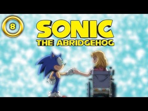 Sonic the Abridgehog (Sonic X Abridged) - Episode 8