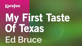 My First Taste of Texas - Ed Bruce | Karaoke Version | KaraFun