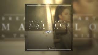 Mattilo Ft. Thomas Daniel – Break my Heart (AUXIR Remix)