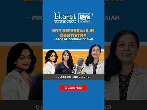 ENT Referrrals in Dentistry | Prof. Dr. Dechu Muddiah