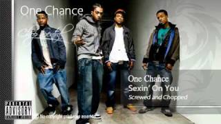 Sexin On You - One Chance (Screwed and Chopped)