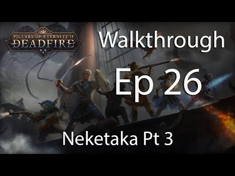 Pillars of Eternity 2 POTD Walkthrough - E26 Neketaka Pt 3