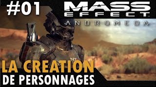 Mass Effect Andromeda La Creation De personnages