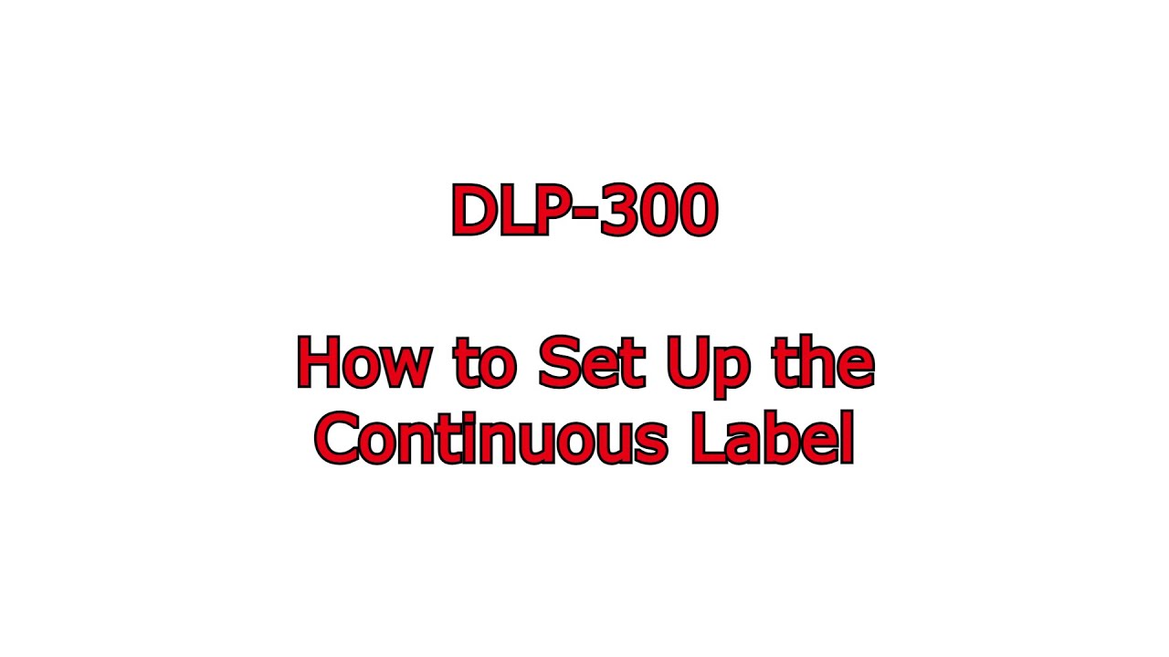[DLP-300 #38] How to set up the Continuous Label