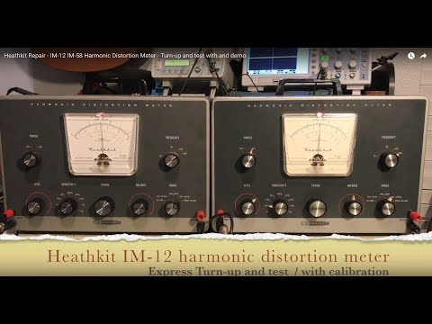 Heathkit Repair - IM-12 IM-58 Harmonic Distortion Meter - Turn-up and test with and demo