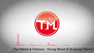 The Naked &amp; Famous - Young Blood (Futurecop! Remix)