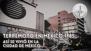 Así se vivió el terremoto del 19 de Septiembre de 1985 en México - Versión con datos verdaderos