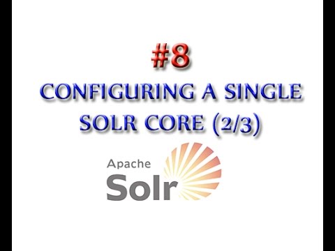 Apache Solr Tutorial 8: Configuring a Single Solr Core (2/3)