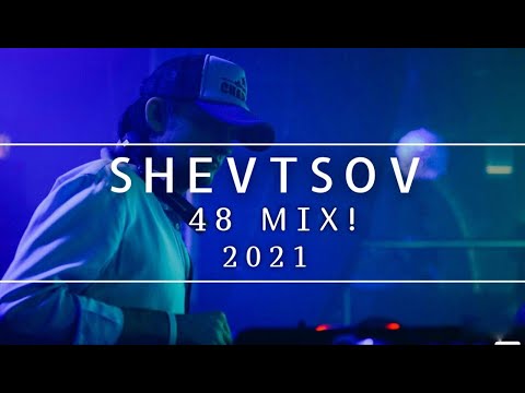 Shevtsov - 48 MIX! [2021]
