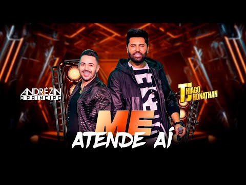 ME ATENDE AÍ (ANDREZIN O PRINCIPE E THIAGO JHONATAN TJ)