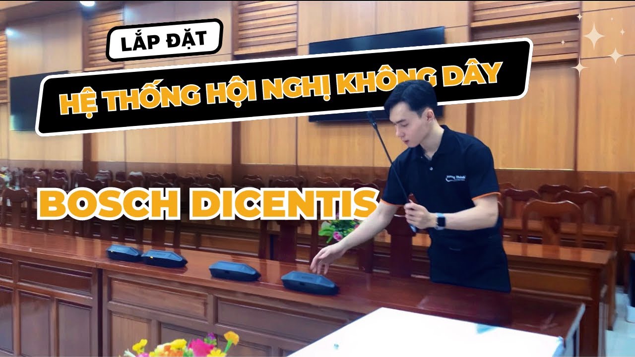 Lắp Đặt Hệ Thống Âm Thanh Hội Nghị Không Dây BOSCH DICENTIS