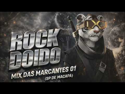 MIX DAS MARCANTES 01 - SP DE MACAPÁ ( ROCKDOIDO )