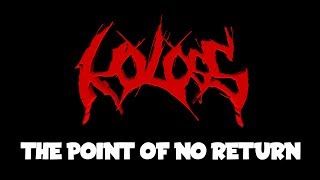 Video Koloss - The Point of No Return (Lyric promo video)