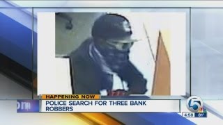 Police search for three bank robbers
