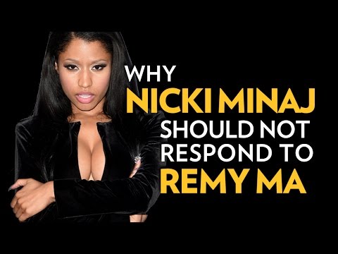 Why Nicki Minaj Should Not Respond To Remy Ma