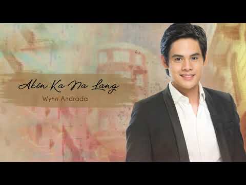 Wynn Andrada - Akin Ka Na Lang (Audio) 🎵