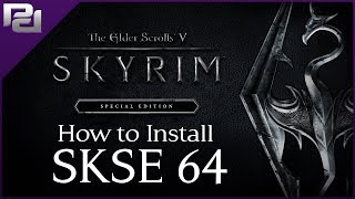 How to Install SKSE 64 in Skyrim Special Edition