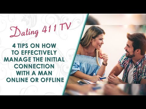 4 Tips on How to Effectively Manage the Initial Connection with a Man Online Or Offline Video