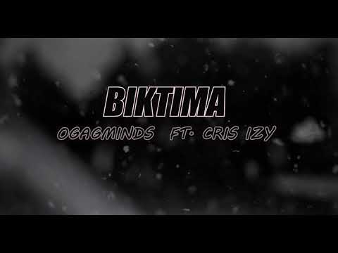 BIKTIMA BY- OGAGMINDS FT. CRIS IZY of COUCHLOCK034