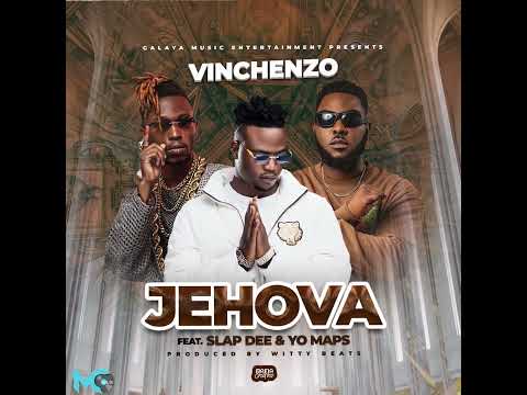 Vinchenzo M’bale - Jehova ft Yo Maps & Slapdee (Official Audio)