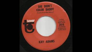 Kay Adams - She Didn&#39;t Color Daddy
