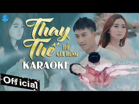 [KARAOKE] Thay Thế - Hồ Gia Hùng