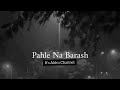 Aye Barish Jara Tham Ke Baras Sad Shayari Status Video