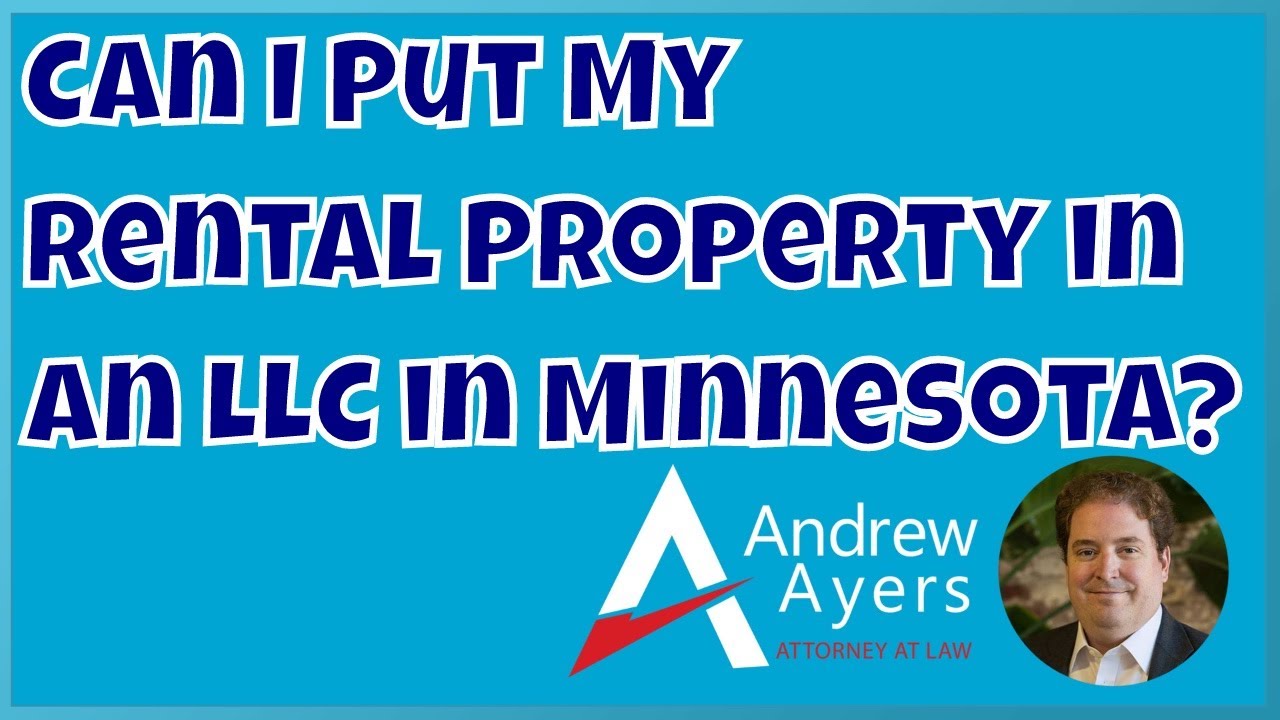 Can I Put My Rental Property in an LLC in Minnesota? Andrew M. Ayers