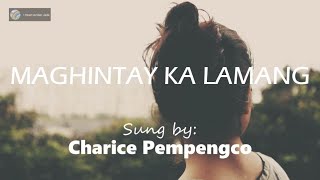 Maghintay Ka Lamang (Lyric Video) / Cover by: Charice Pempengco
