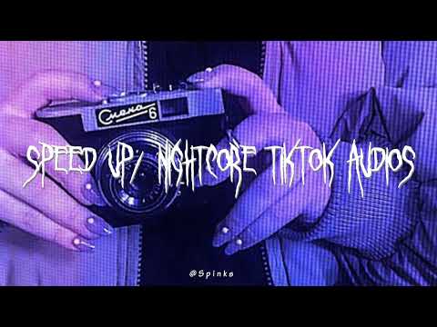 speed up/nightcore tiktok audios ♡ pt. 254