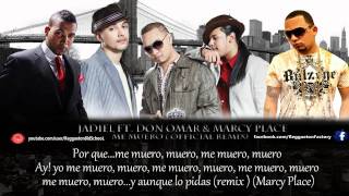 Don Omar Ft. Jadiel  &amp; Marcy Place - Me Muero (Official Remix) (El Orfanato) © 2008.