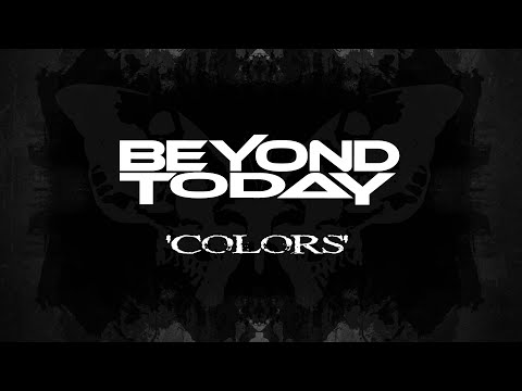 Beyond Today - Colors [OFFICIAL VIDEO]