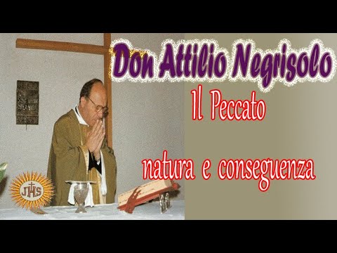 Don Attilio Negrisolo Il Peccato natura e conseguenza