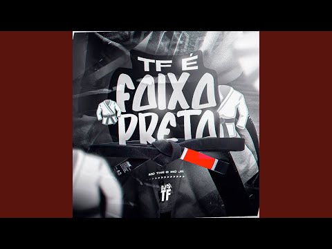 TF é Faixa Preta