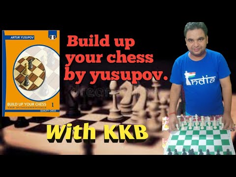 BUILP UP YOUR CHESS-1 BY ARTUR YUSUPOV WITH  KKB(ALPHA CHESS)