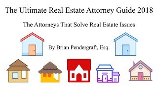 The Ultimate Real Estate Attorney Guide 2018