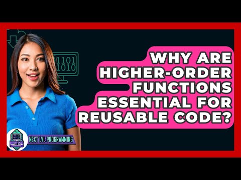 Why Are Higher-order Functions Essential For Reusable Code? - Next LVL Programming