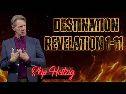 Skip Heitzig Podcast_Destination- Revelation 1-11