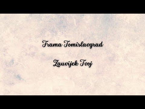FRAMA Tomislavgrad - Zauvijek Tvoj