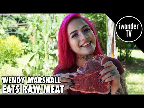 Wendy Marshall Enjoys Eating Raw Meat