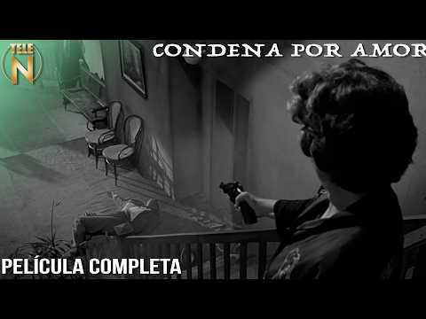Condena Por Amor | Libertad Lamarque (1955) | Tele N | Película Completa