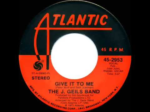 1973 HITS ARCHIVE: Give It To Me - J. Geils Band (stereo 45 single version)
