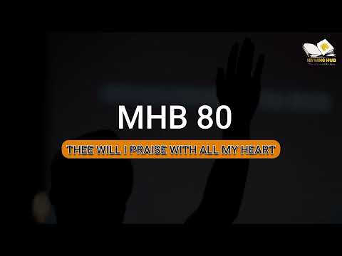 MHB 80 - Thee will I praise with all my heart